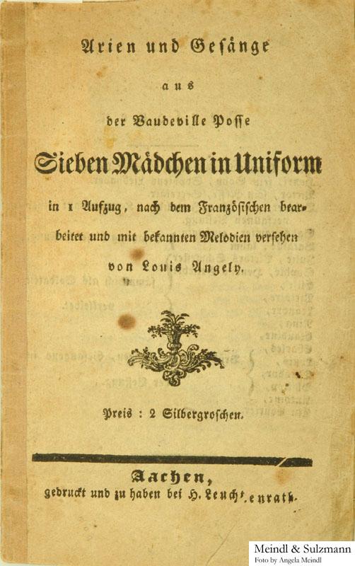 Arien und Gesänge aus der Vaudeville Posse Sieben Mädchen in Uniform in 1 Aufzug, nach dem Französischen bearbeitet und mit bekannten Melodien versehen von Louis Angely. - Angely, Louis.