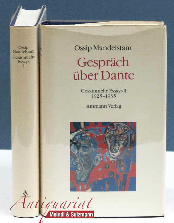 Gesammelte Essays I, 1913-1924: Über den Gesprächspartner.- Gesammelte Essays II, 1925-1935: Gespräch über Dante. Aus dem Russischen übertragen und herausgegeben von Ralph Dutli. 2 Bände. - Mandelstam, Ossip.