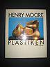Henry Moore - Plastiken. 1912-1980 mit Kommentaren vom Künstler