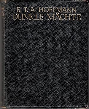 Dunkle Mächte: Der goldne Topf. Klein Zaches genannt Zinnober. Nußknacker und Mausetönig. Die Aut...