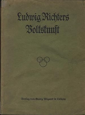 LUDWIG RICHTERS VOLKSKUNST. Sein Holzschnitt vom Keim bis zur Blüte