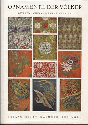 Ornamente der Völker. Eine Sammlung angewandter Schmuckformen aus Ägypten, China, Japan, Siam, Ti...