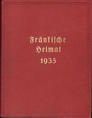 Fränkische Heimat 1935. Vereinigte Zeitschriften Fränkische Monatshefte und Mein Frankenland. 14....