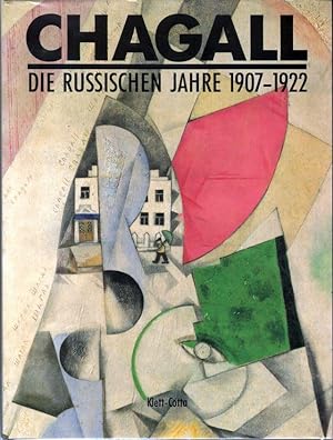 Chagall. Die russischen Jahre 1907 - 1922