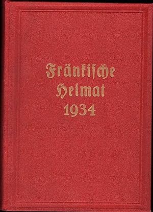 Fränkische Heimat 1934. Vereinigte Zeitschriften Fränkische Monatshefte und Mein Frankenland. 13....