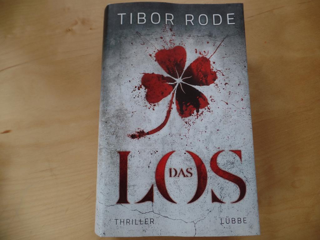 Das Los: Thriller - Rode, Tibor