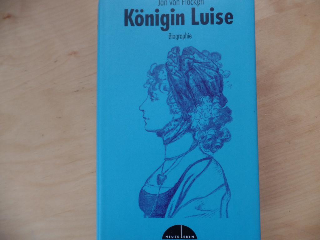 Königin Luise : Biographie. - Flocken, Jan von