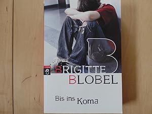 Bis ins Koma.