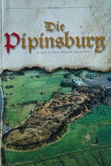 Die Pipinsburg: prope villam dictam Syverden