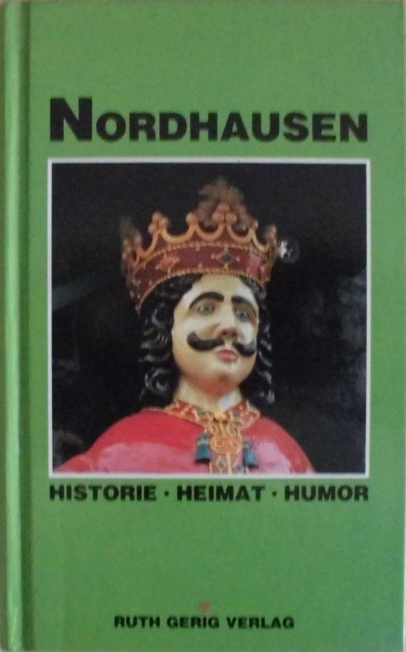 Nordhausen. Historie - Heimat - Humor