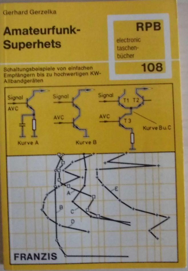 Amateurfunk-Superhets : Schaltungsbeispiele von einfachen Empfängern bis zu hochwertigen KW-Allbandgeräten.