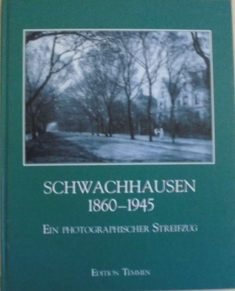 Schwachhausen 1860-1945: Ein photographischer Streifzug