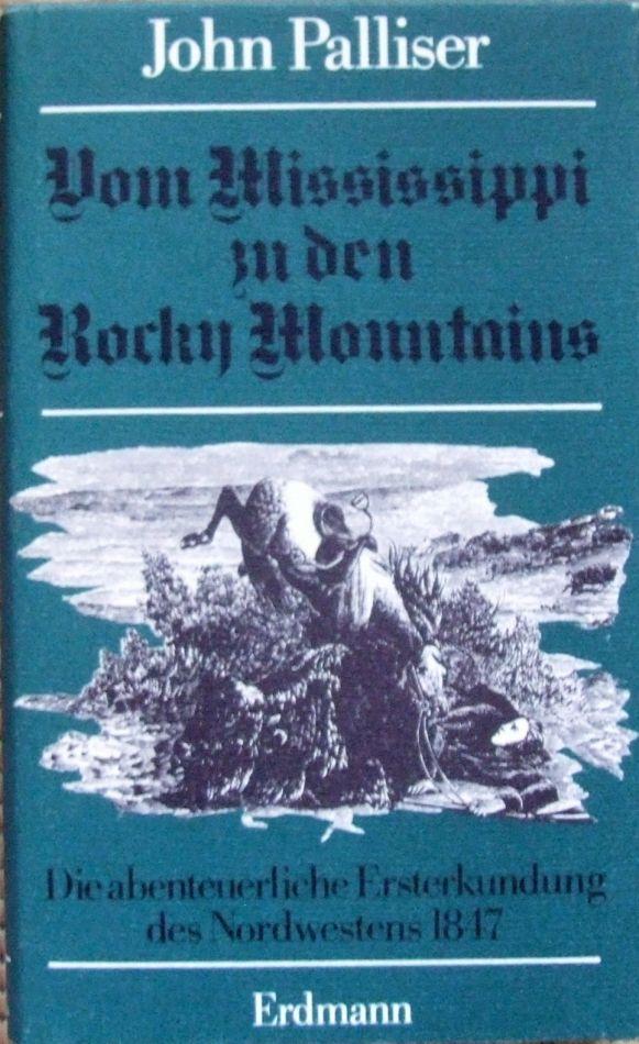 Vom Mississippi zu den Rocky Mountains. Aus dem Englischen übertragen von Ferdi Wenger.