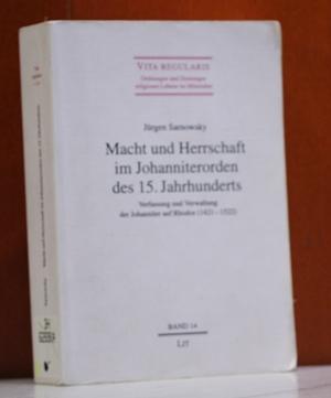 Macht und Herrschaft im Johanniterorden des 15. Jahrhunderts: Verfassung und Verwaltung der Johanniter auf Rhodos (1421-1522) (Vita regularis)