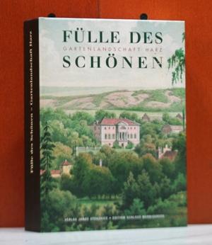 Fülle des Schönen - Gartenlandschaft Harz (Edition Schloss Wernigerode)
