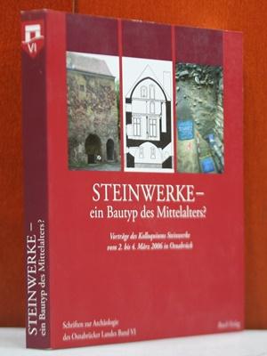 Steinwerke: - ein Bautyp des Mittelalters? Vorträge des Kolloquiums Steinwerke vom 02. bis 04. März in Osnabrück