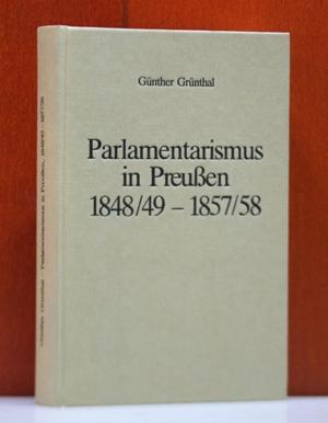 Parlamentarismus in Preussen 1848/49-1857/58: Preussischer Konstitutionalismus, Parlament und Regierung in der Reaktionsära (Handbuch der Geschichte des deutschen Parlamentarismus)