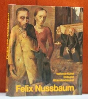 Felix Nussbaum: Verfemte Kunst, Exilkunst, Widerstandskunst (Osnabrucker Kulturdenkmaler)