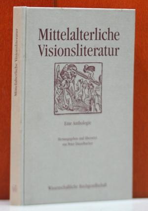 Mittelalterliche Visionsliteratur. Eine Anthologie
