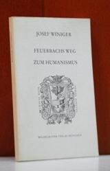 Feuerbachs Weg zum Humanismus. Zur Genesis des anthropologischen Materialismus. (Humanistische Bibliothek / Reihe 3, Skripten ; Bd. 4) - Winiger, Josef