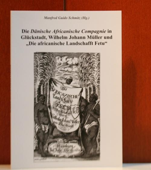 Die Dänische Africanische Compagnie in Glückstadt, Wilhelm Johann Müller und 