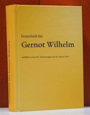Festschrift für Gernot Wilhelm. Anläßlich seines 65. Geburtstages am 28. Januar 2010. Herausgegeben von Jeanette C. Fincke. - Fincke, Jeanette C.