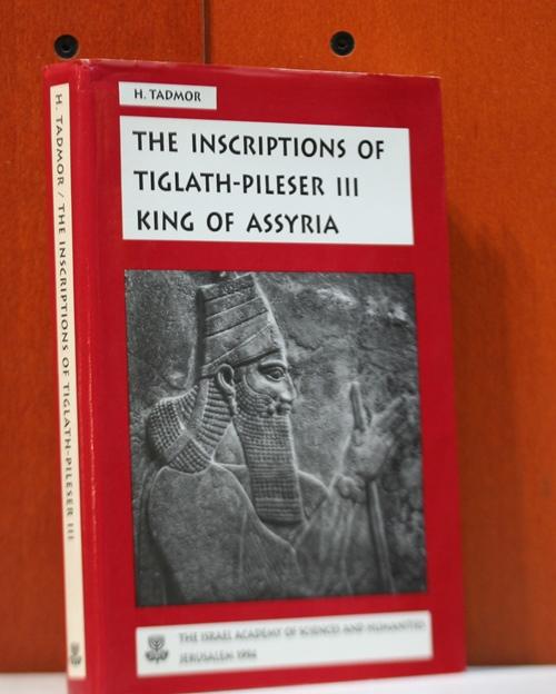 The Inscriptions of Tiglath-Pileser III King of Assyria. Critical Edition with Introduction, Translations and Commentary - Tadmor, Hayim
