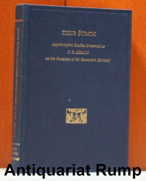 Zikir Sumim; Assyriological Studies Presented to F.R.Kraus on the Occasion of his Seventieth Birthday. Edited by G. van Driel. - Driel, G. van, Th. J. H. Krispijn and M. Stol