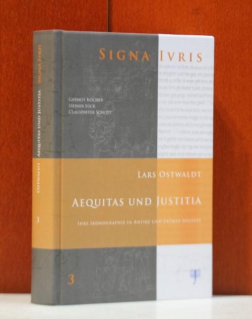 Aequitas und Justitia. (Signa Iuris, Band 3) - Lars, Ostwaldt