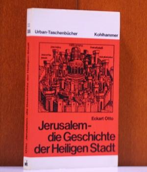 Jerusalem, die Geschichte der Heiligen Stadt. Von den Anfängen bis zur Kreuzfahrerzeit. (Urban-Ta...