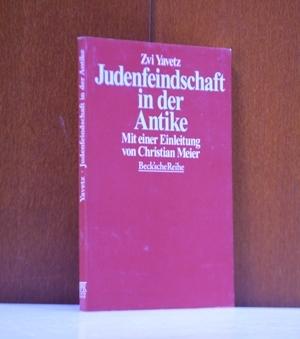 Judenfeindschaft in der Antike. Die Münchener Vorträge. Eingeleitet von Christian Meier. (Beck'sc...