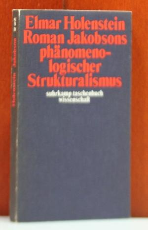 Roman Jakobsons phänomenologischer Strukturalismus. (suhrkamp-taschenbücher wissenschaft; 116)