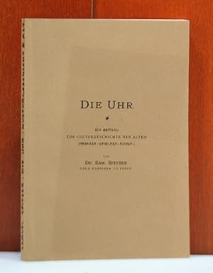 Die Uhr. Ein Beitrag zur Culturgeschichte der Alten (Hebräer, Griechen, Römer).