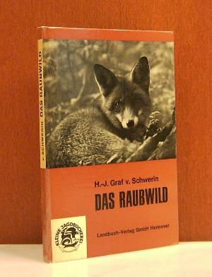 Das Raubwild. H.-J. Graf v. Schwerin. [Fotos: Fritz Siedel u.a.], Kleine Jagdbücherei