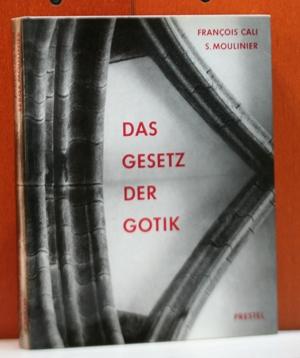 Das Gesetz der Gotik. Eine Studie über gotische Architektur. Photographien von Serge Moulinier. D...