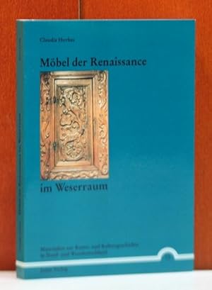 Möbel der Renaissance im Weserraum. (Materialien zur Kunst- und Kulturgeschichte in Nord- und Wes...