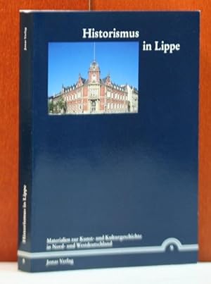 Historismus in Lippe. (Materialien zur Kunst- und Kulturgeschichte in Nord- und Westdeutschland ;...