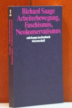 Arbeiterbewegung, Faschismus, Neokonservatismus. (Suhrkamp-Taschenbuch Wissenschaft ; 689)