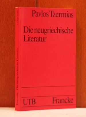 Die neugriechische Literatur. Eine Orientierung. (UTB; 1456)