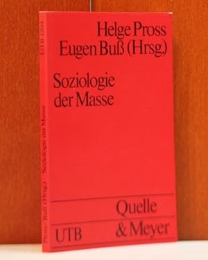 Soziologie der Masse. Herausgegeben von Helge Pross und Eugen Buss in Zusammenarbeit mit Alois He...