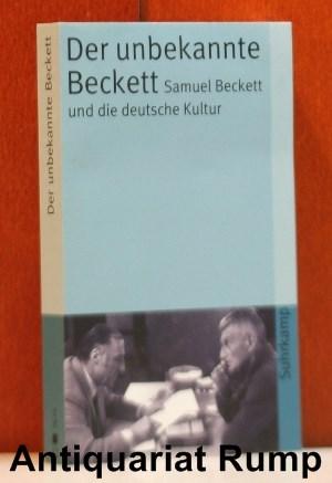 Der unbekannte Beckett. Samuel Beckett und die deutsche Kultur. Herausgegeben von Therese Fischer...