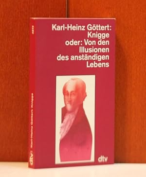 Knigge oder: von den Illusionen des anständigen Lebens. (dtv; 4672)