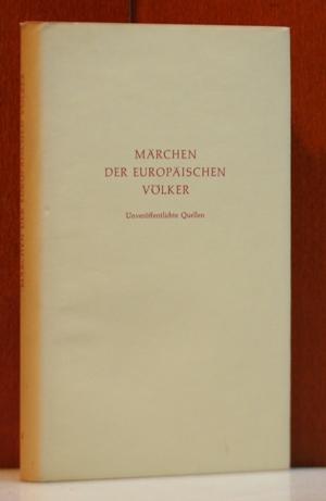 Märchen der europäischen Völker. Unveröffentlichte Quellen. (Band 2) Im Auftrag der Gesellschaft ...