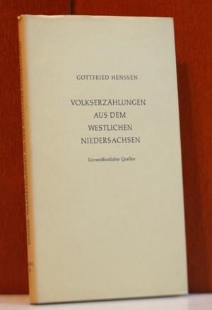 Volkserzählungen aus dem westlichen Niedersachsen. Gesammelt und herausgegeben von Gottfried Hens...