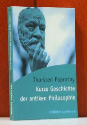 Kurze Geschichte der antiken Philosophie. (Herder Spektrum; 5286)