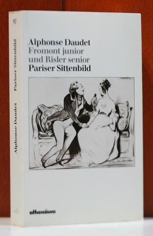 Pariser Sittenbild. Fromont junior und Risler senior. (Die kleine weiße Reihe; Bd. 97)