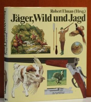 Jäger, Wild und Jagd. Herausgegrbrn von Robert Elman.