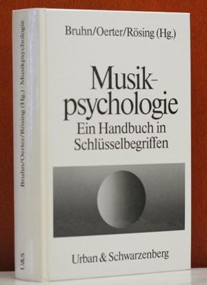 Musikpsychologie. Ein Handbuch in Schlüsselbegriffen. Herausgegeben von Herbert Bruhn, Rolf Oerter und Helmut Rösing.