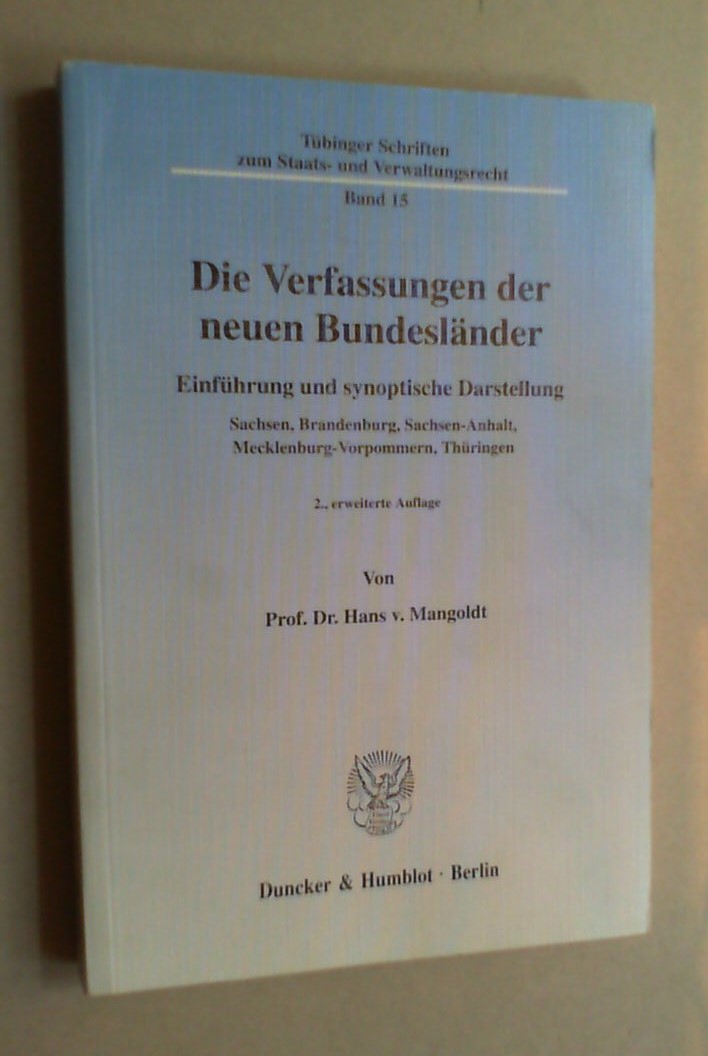 Die Verfassungen der neuen Bundesländer. Einführung und synoptische Darstellung. Sachsen, Brandenburg, Sachsen-Anhalt, Mecklenburg-Vorpommern, Thüringen. 2., erweiterte Auflage. - Mangoldt, Hans von
