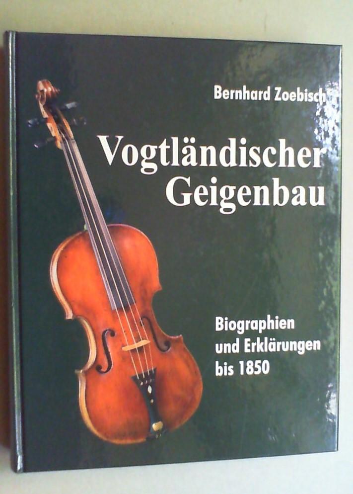 Vogtländischer Geigenbau: Biographien und Erklärungen